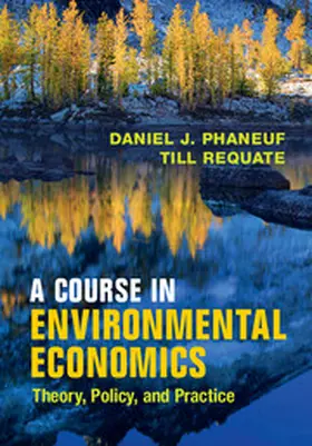 Phaneuf / Requate |  A Course in Environmental Economics | Buch |  Sack Fachmedien