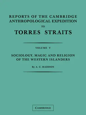 Haddon / Rivers / Seligmann |  Reports of the Cambridge Anthropological Expedition to Torres Straits | Buch |  Sack Fachmedien