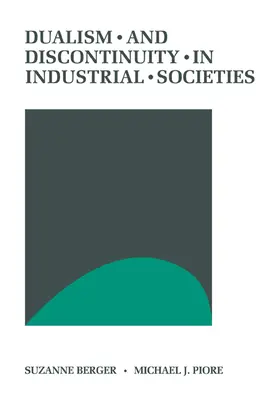 Berger / Piore |  Dualism and Discontinuity in Industrial Societies | Buch |  Sack Fachmedien