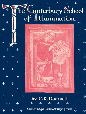 Dodwell |  The Canterbury School of Illumination 1066 1200 | Buch |  Sack Fachmedien