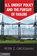 Grossman |  U.S. Energy Policy and the Pursuit of Failure | Buch |  Sack Fachmedien