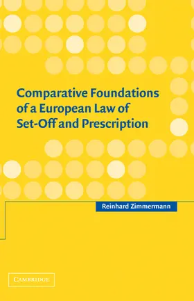 Zimmermann |  Comparative Foundations of a European Law of Set-Off and Prescription | Buch |  Sack Fachmedien
