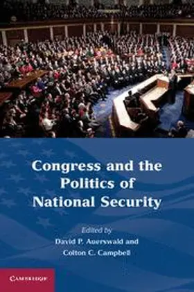Auerswald / Campbell |  Congress and the Politics of National Security | Buch |  Sack Fachmedien