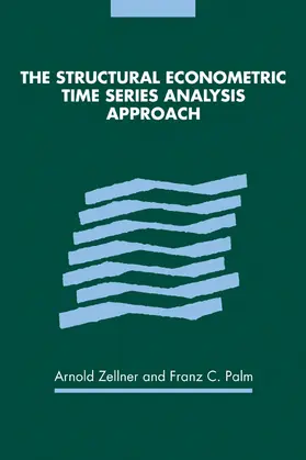 Zellner / Palm |  The Structural Econometric Time Series Analysis Approach | Buch |  Sack Fachmedien