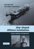 Paik / Thayamballi |  Ship-Shaped Offshore Installations: Design, Building, and Operation | Buch |  Sack Fachmedien