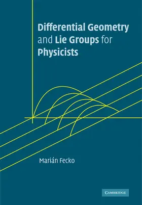 Fecko |  Differential Geometry and Lie Groups for Physicists | Buch |  Sack Fachmedien