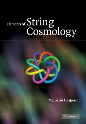 Gasperini |  Elements of String Cosmology | Buch |  Sack Fachmedien