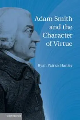 Hanley |  Adam Smith and the Character of Virtue | Buch |  Sack Fachmedien