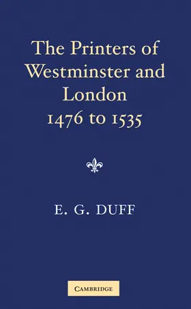 Duff |  The Printers, Stationers and Bookbinders of Westminster and London from 1476 to 1535 | Buch |  Sack Fachmedien