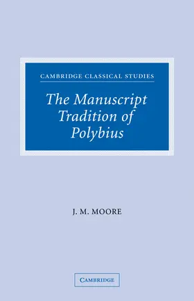 Moore |  The Manuscript Tradition of Polybius | Buch |  Sack Fachmedien