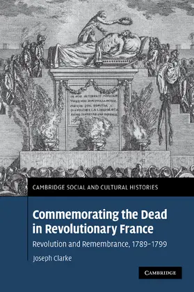 Clarke |  Commemorating the Dead in Revolutionary France | Buch |  Sack Fachmedien