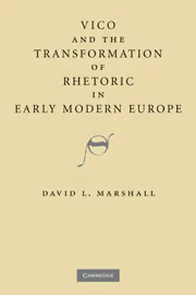 Marshall |  Vico and the Transformation of Rhetoric in Early Modern Europe | Buch |  Sack Fachmedien