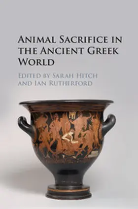 Hitch / Rutherford |  Animal Sacrifice in the Ancient Greek World | Buch |  Sack Fachmedien