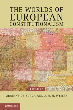 de Búrca / Weiler |  The Worlds of European Constitutionalism | Buch |  Sack Fachmedien