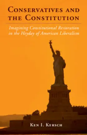 Kersch |  Conservatives and the Constitution | Buch |  Sack Fachmedien