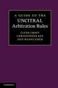 Croft / Kee / Waincymer |  A Guide to the Uncitral Arbitration Rules | Buch |  Sack Fachmedien
