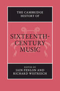 Fenlon / Wistreich |  The Cambridge History of Sixteenth-Century Music | Buch |  Sack Fachmedien