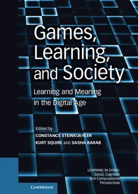 Barab / Steinkuehler / Squire | Games, Learning, and Society | Buch | 978-0-521-19623-9 | sack.de