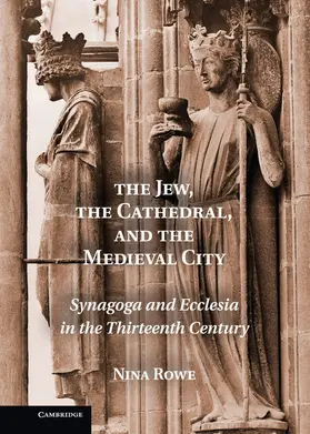 Rowe |  The Jew, the Cathedral and the Medieval City | Buch |  Sack Fachmedien