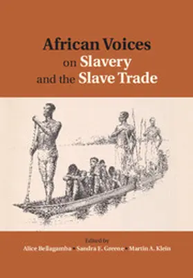 Bellagamba / Greene / Klein |  African Voices on Slavery and the Slave Trade | Buch |  Sack Fachmedien