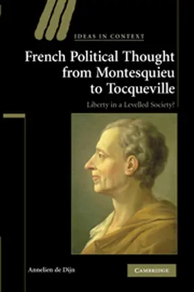 de Dijn |  French Political Thought from Montesquieu to Tocqueville | Buch |  Sack Fachmedien