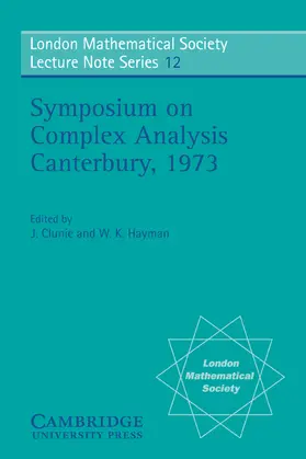 Clunie / Hayman |  Proceedings of the Symposium on Complex Analysis Canterbury 1973 | Buch |  Sack Fachmedien