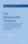 Horton Jr / Court |  The Melchizedek Tradition: A Critical Examination of the Sources to the Fifth Century A.D. and in the Epistle to the Hebrews | Buch |  Sack Fachmedien