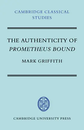 Griffith |  The Authenticity of Prometheus Bound | Buch |  Sack Fachmedien