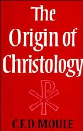 Moule |  The Origin of Christology | Buch |  Sack Fachmedien