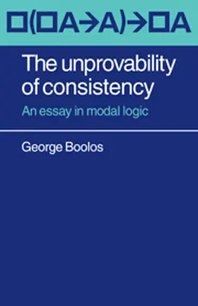 Boolos |  The Unprovability of Consistency | Buch |  Sack Fachmedien