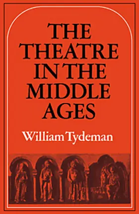 Tydeman |  The Theatre in the Middle Ages | Buch |  Sack Fachmedien