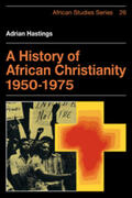 Hastings |  A History of African Christianity 1950-1975 | Buch |  Sack Fachmedien