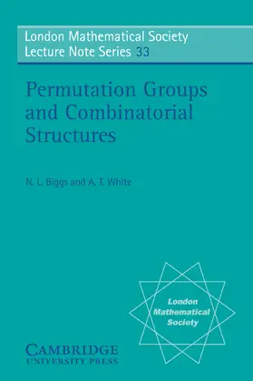 Biggs / White |  Permutation Groups and Combinatorial Structures | Buch |  Sack Fachmedien