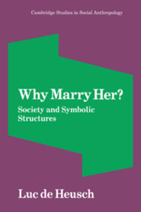 de Heusch | Why Marry Her? | Buch | 978-0-521-22460-4 | sack.de