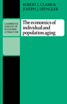 Clark / Spengler |  The Economics of Individual and Population Aging | Buch |  Sack Fachmedien