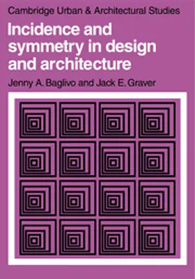 Baglivo / Graver |  Incidence and Symmetry in Design and Architecture | Buch |  Sack Fachmedien