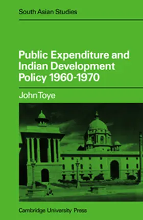Toye |  Public Expenditure and Indian Development Policy 1960-70 | Buch |  Sack Fachmedien