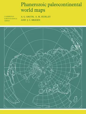Smith / Hurley / Briden |  Phanerozoic Paleocontinental World Maps | Buch |  Sack Fachmedien