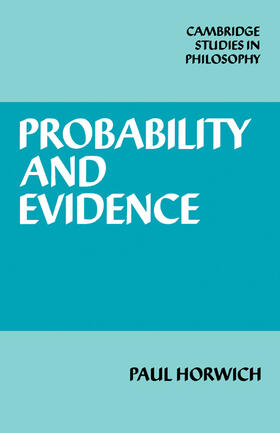 Horwich | Probability and Evidence | Buch | 978-0-521-23758-1 | sack.de
