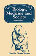 Webster |  Biology, Medicine and Society 1840-1940 | Buch |  Sack Fachmedien
