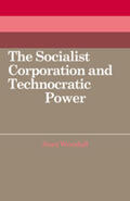 Woodall |  The Socialist Corporation and Technocratic Power | Buch |  Sack Fachmedien