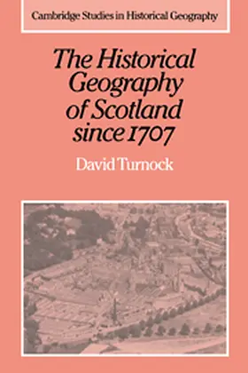 Turnock |  The Historical Geography of Scotland since 1707 | Buch |  Sack Fachmedien