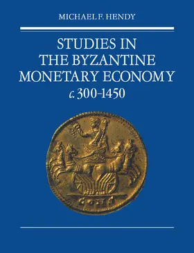 Hendy |  Studies in the Byzantine Monetary Economy c.300-1450 | Buch |  Sack Fachmedien