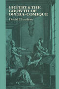Charlton |  Gretry and the Growth of Opera-comique | Buch |  Sack Fachmedien