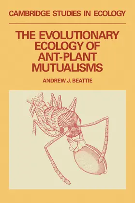 Beattie |  Evolutionary Ecology of Ant-Plant Mutualisms, The | Buch |  Sack Fachmedien
