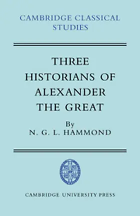 Hammond |  Three Historians of Alexander the Great | Buch |  Sack Fachmedien