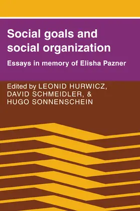 Hurwicz / Schmeidler / Sonnenschein |  Social Goals and Social Organization | Buch |  Sack Fachmedien