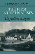 Crouzet |  The First Industrialists | Buch |  Sack Fachmedien