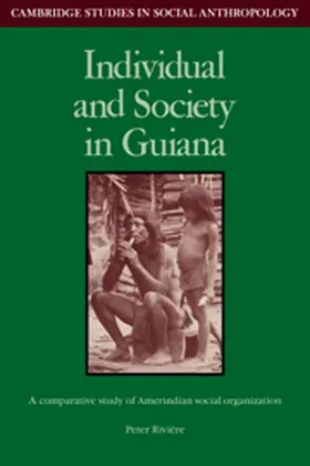 Riviere |  Individual and Society in Guiana | Buch |  Sack Fachmedien