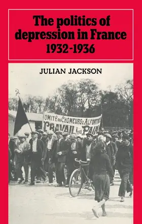 Jackson |  The Politics of Depression in France 1932-1936 | Buch |  Sack Fachmedien